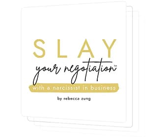 SLAY® Your Negotiation Against a Narcissist in Business by Rebecca Zung