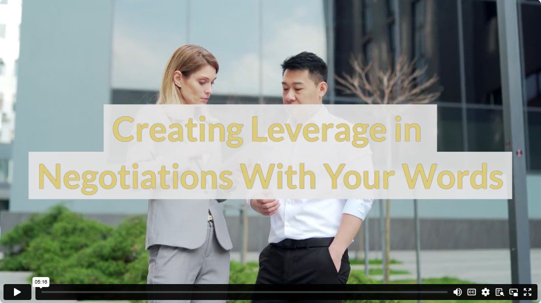 Creating Leverage in Negotiations With Your Words